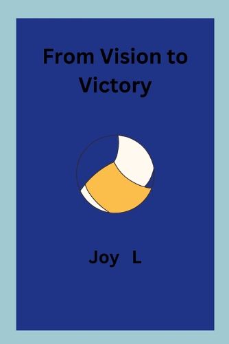 From Vision to Victory