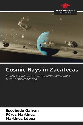 Cover image for Cosmic Rays in Zacatecas