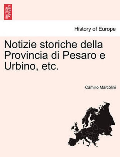 Cover image for Notizie Storiche Della Provincia Di Pesaro E Urbino, Etc.