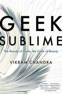 Cover image for Geek Sublime: The Beauty of Code, the Code of Beauty