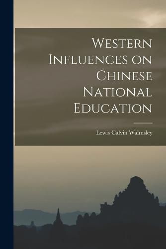 Cover image for Western Influences on Chinese National Education