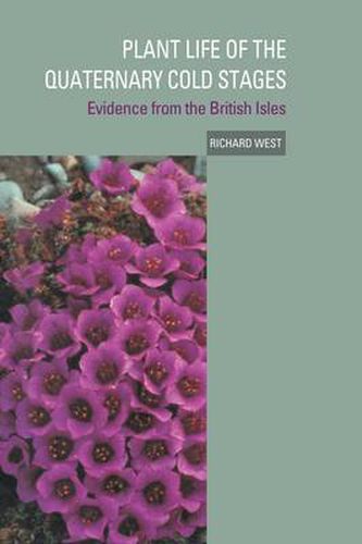 Cover image for Plant Life of the Quaternary Cold Stages: Evidence from the British Isles