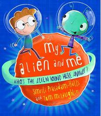 Cover image for My Alien and Me