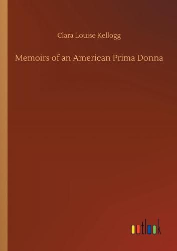 Cover image for Memoirs of an American Prima Donna