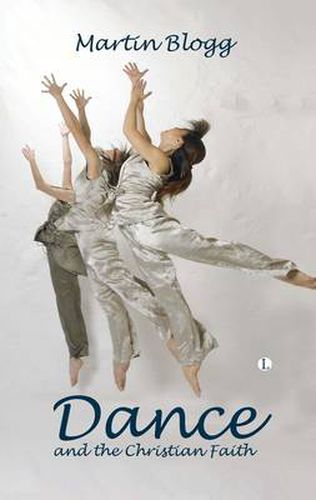 Cover image for Dance and the Christian Faith: A Form of Knowing