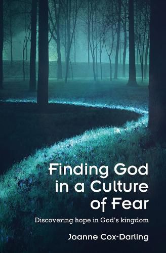 Cover image for Finding God in a Culture of Fear: Discovering hope in God's kingdom