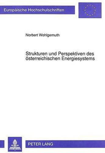 Cover image for Strukturen Und Perspektiven Des Oesterreichischen Energiesystems: Eine Quantitative Analyse Mit Strategien Zur Co 2-Reduktion