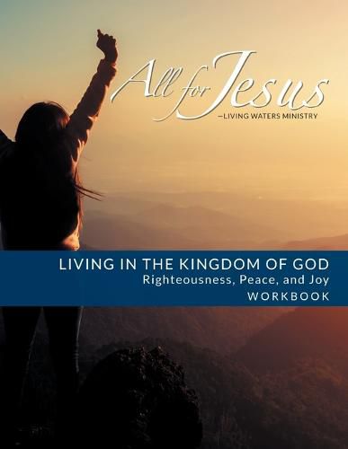 Living in the Kingdom of God- Righteousness, Peace, and Joy