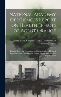 Cover image for National Academy of Sciences Report on Health Effects of Agent Orange