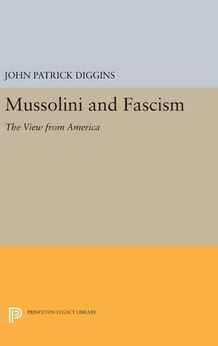 Cover image for Mussolini and Fascism: The View from America