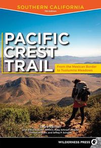 Cover image for Pacific Crest Trail: Southern California: From the Mexican Border to Tuolumne Meadows