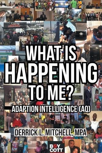 Cover image for What Is Happening to Me?: Adaption Intelligence (AQ)