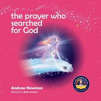 Cover image for The Prayer Who Searched For God: Using Prayer And Breath To Find God Within