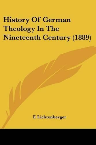 Cover image for History of German Theology in the Nineteenth Century (1889)