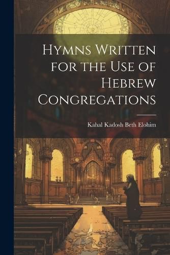 Cover image for Hymns Written for the use of Hebrew Congregations