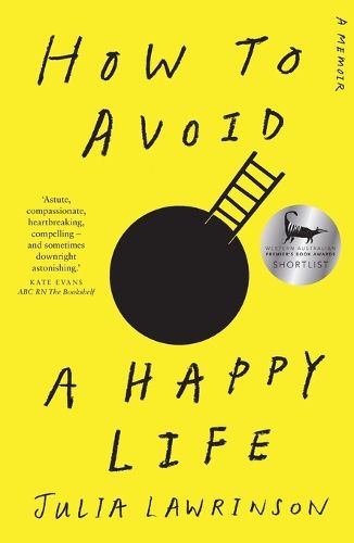 How to Avoid a Happy Life