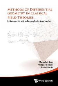 Cover image for Methods Of Differential Geometry In Classical Field Theories: K-symplectic And K-cosymplectic Approaches