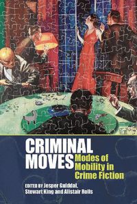 Cover image for Criminal Moves: Modes of Mobility in Crime Fiction