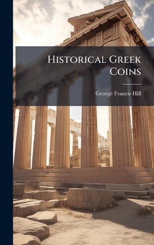 Cover image for Historical Greek Coins