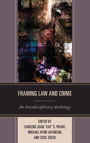 Framing Law and Crime: An Interdisciplinary Anthology