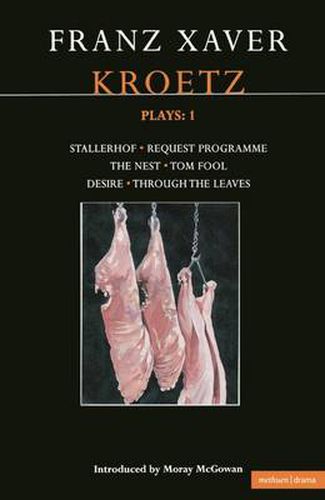 Cover image for Kroetz Plays: 1: The Farmyard; Request Programme; The Nest; Tom Fool; Through the Leaves; Desire