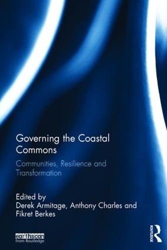 Cover image for Governing the Coastal Commons: Communities, Resilience and Transformation