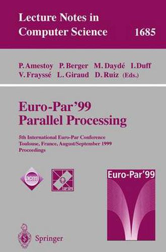 Euro-Par' 99 Parallel Processing: 5th International Euro-Par Conference Toulouse, France, August 31-September 3, 1999 Proceedings