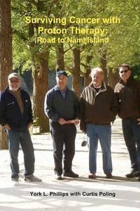 Cover image for Surviving Cancer with Proton Therapy: Road to Nami Island