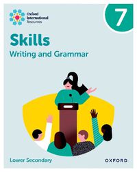 Cover image for Oxford International Resources: Writing and Grammar Skills: Practice Book 7