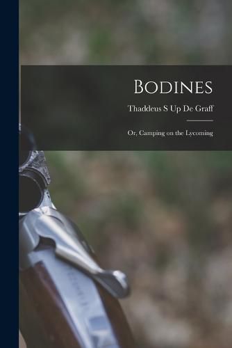 Cover image for Bodines; or, Camping on the Lycoming