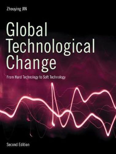 Cover image for Global Technological Change: From Hard Technology to Soft Technology