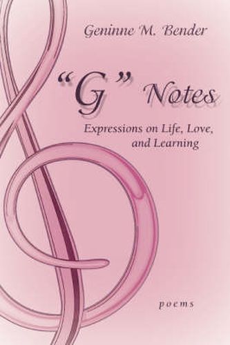 Cover image for G  Notes: Expressions on Life, Love, and Learning