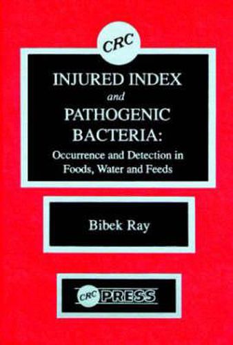 Cover image for Injured Index and Pathogenic Bacteria: Occurence and Detection in Foods, Water and Feeds