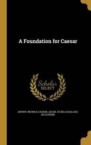 Cover image for A Foundation for Caesar