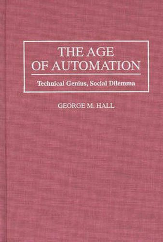 Cover image for The Age of Automation: Technical Genius, Social Dilemma