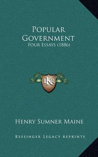 Cover image for Popular Government: Four Essays (1886)