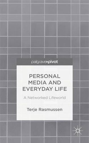 Cover image for Personal Media and Everyday Life: A Networked Lifeworld