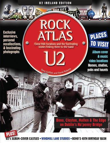 U2 Locations: An Inside Guide to U2 Places and the Stories Behind Them