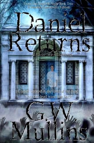 Cover image for Daniel Returns A Ghost Story Continues Extended Edition