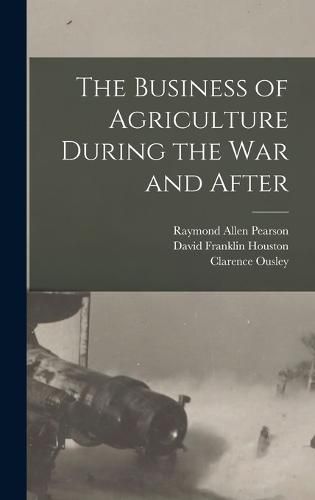 Cover image for The Business of Agriculture During the war and After