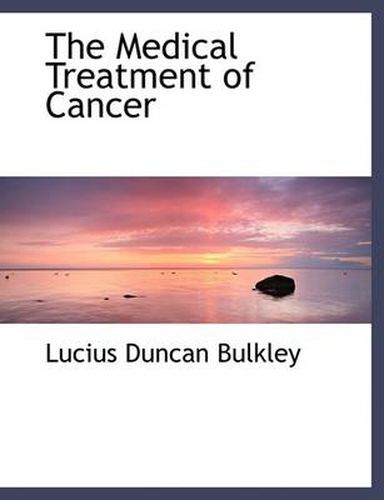 Cover image for The Medical Treatment of Cancer