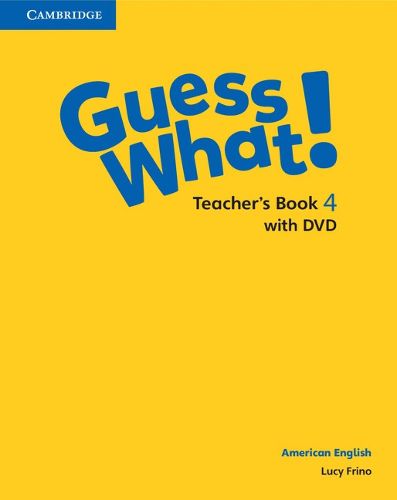 Guess What! American English Level 4 Teacher's Book with DVD