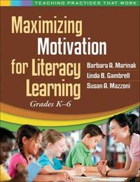 Cover image for Maximizing Motivation for Literacy Learning: Grades K-6