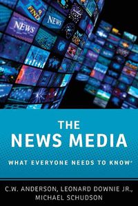 Cover image for The News Media: What Everyone Needs to Know (R)