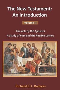 Cover image for The New Testament: An Introduction Volume-II: The Acts of Apostles, A Study of Paul and the Pauline Letters