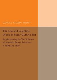 Cover image for Life and Scientific Work of Peter Guthrie Tait