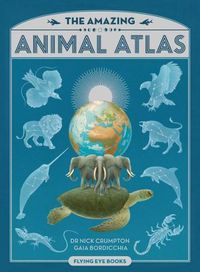 Cover image for The Amazing Animal Atlas