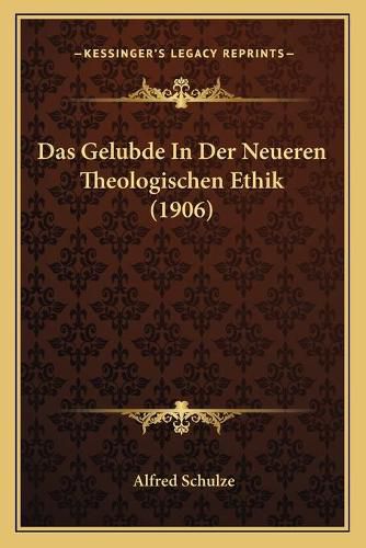 Cover image for Das Gelubde in Der Neueren Theologischen Ethik (1906)