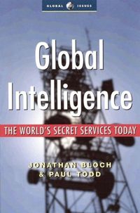 Cover image for Global Intelligence: The World's Secret Services Today