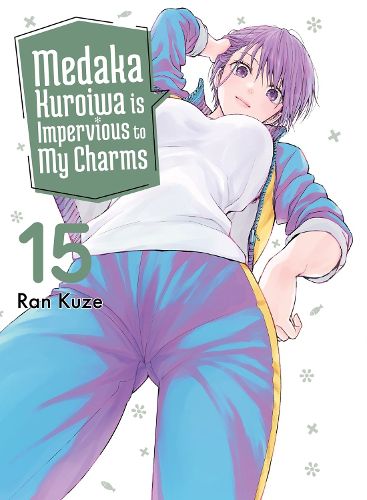 Cover image for Medaka Kuroiwa Is Impervious to My Charms 15